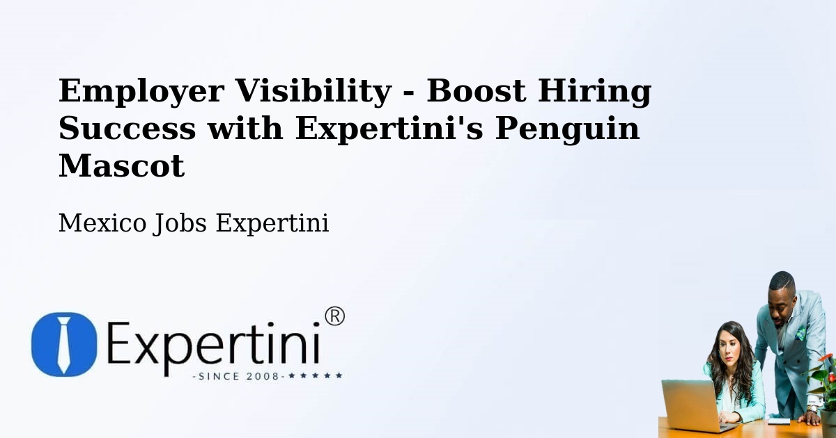 Employer Visibility Strategy – Oasis - Mexico Jobs Expertini
